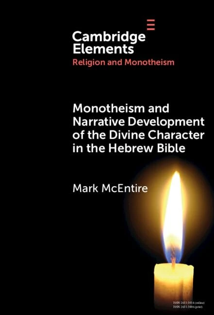 Monotheism and Narrative Development of the Divine Character in the Hebrew Bible (Elements in Religion and Monotheism)