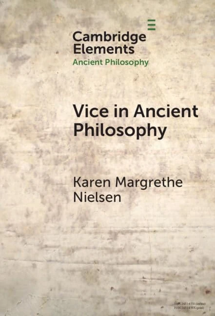 Vice in Ancient Philosophy: Plato and Aristotle on Moral Ignorance and Corruption of Character (Elements in Ancient Philosophy)