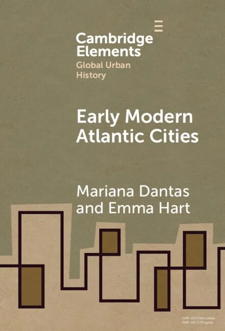 Early Modern Atlantic Cities (Elements in Global Urban History)
