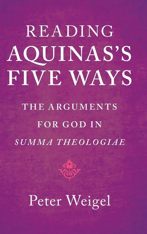 Reading Aquinas's Five Ways: The Arguments for God in Summa Theologiae