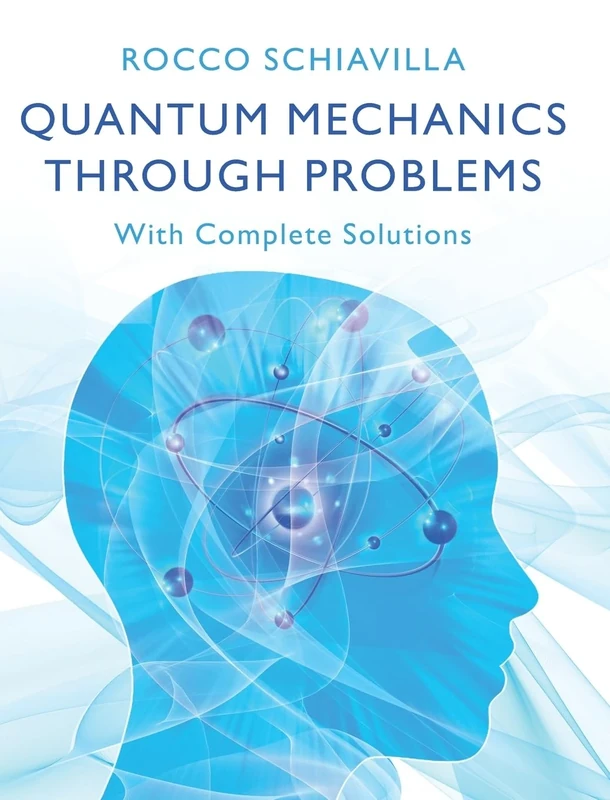 Quantum Mechanics through Problems: With Complete Solutions