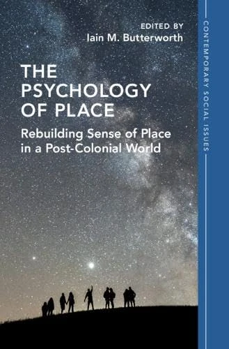 The Psychology of Place: Rebuilding Sense of Place in a Post-Colonial World (Contemporary Social Issues Series)