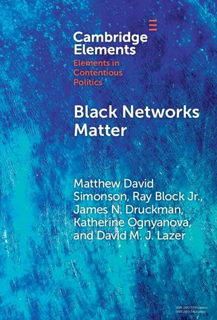 Black Networks Matter: The Role of Interracial Contact and Social Media in the 2020 Black Lives Matter Protests (Elements in Contentious Politics)