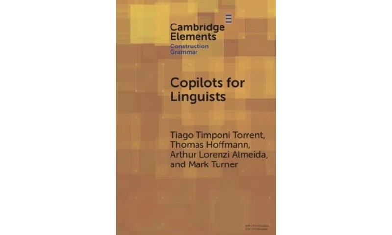 Copilots for Linguists: AI, Constructions, and Frames (Elements in Construction Grammar)