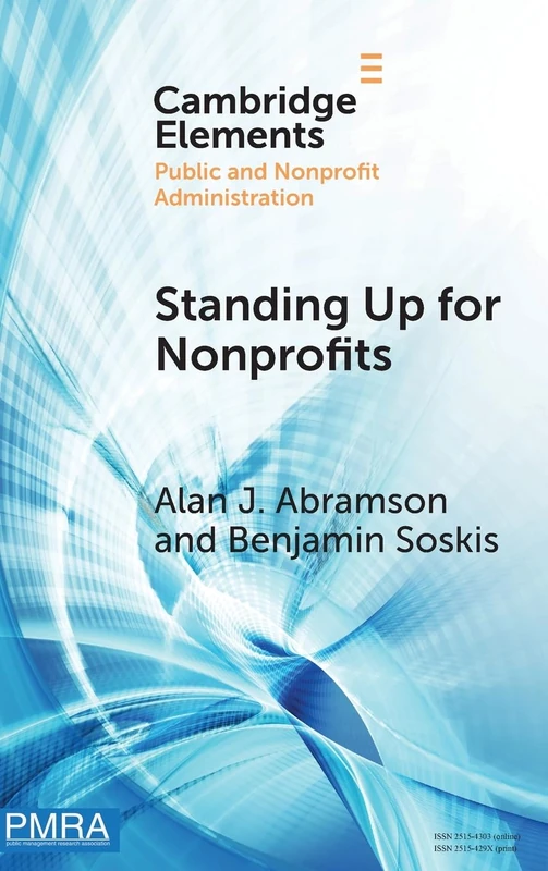 Standing Up for Nonprofits: Advocacy on Federal, Sector-wide Issues (Elements in Public and Nonprofit Administration)