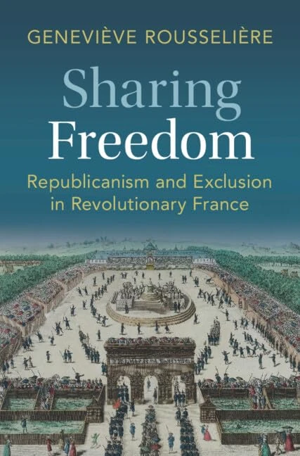 Sharing Freedom: Republicanism and Exclusion in Revolutionary France - Image 1