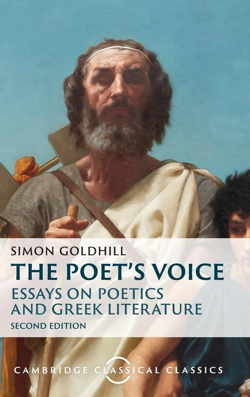 The Poet's Voice: Essays on Poetics and Greek Literature (Cambridge Classical Classics)