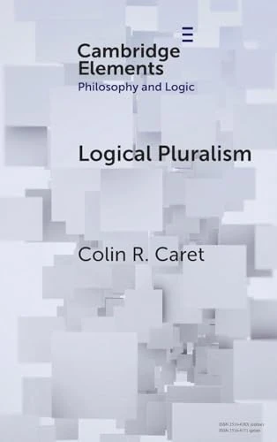 Logical Pluralism (Elements in Philosophy and Logic)