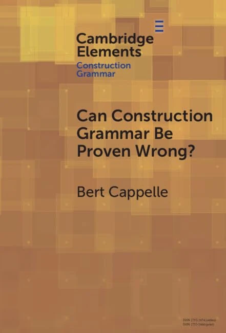 Can Construction Grammar Be Proven Wrong? (Elements in Construction Grammar)