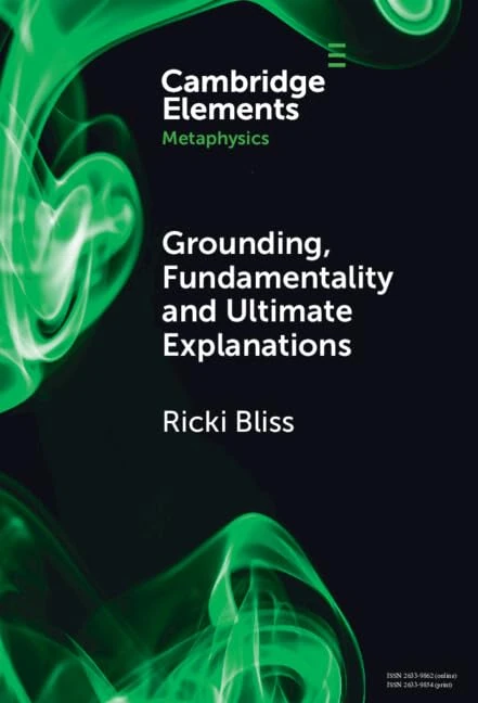Grounding, Fundamentality and Ultimate Explanations (Elements in Metaphysics)
