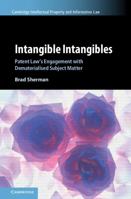 Intangible Intangibles: Patent Law's Engagement with Dematerialised Subject Matter: 63 (Cambridge Intellectual Property and Information Law, Series Number 63) - Image 1