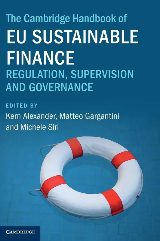 The Cambridge Handbook of EU Sustainable Finance: Regulation, Supervision and Governance