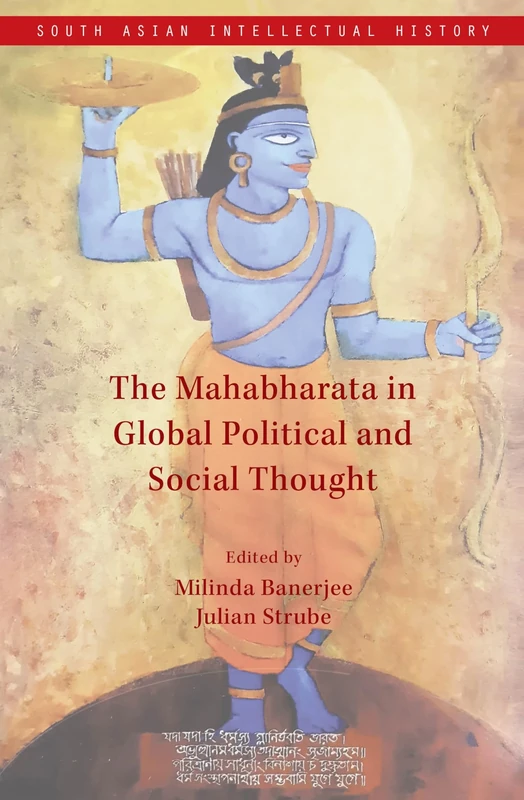 The Mahabharata in Global Political and Social Thought (South Asian Intellectual History)