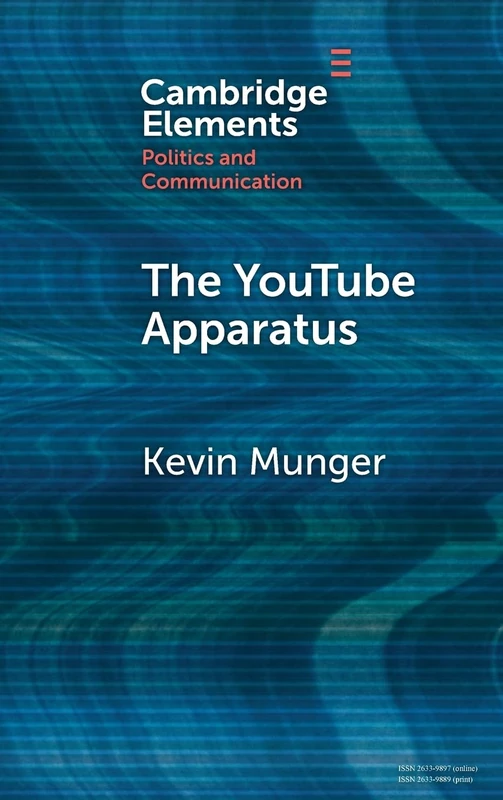 The YouTube Apparatus (Elements in Politics and Communication)