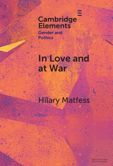 In Love and at War: Marriage in Non-state Armed Groups (Elements in Gender and Politics)