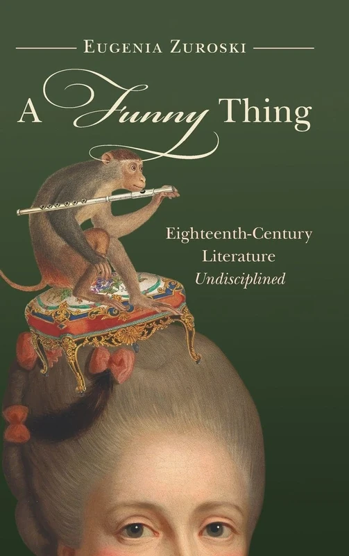A Funny Thing: Eighteenth-Century Literature Undisciplined