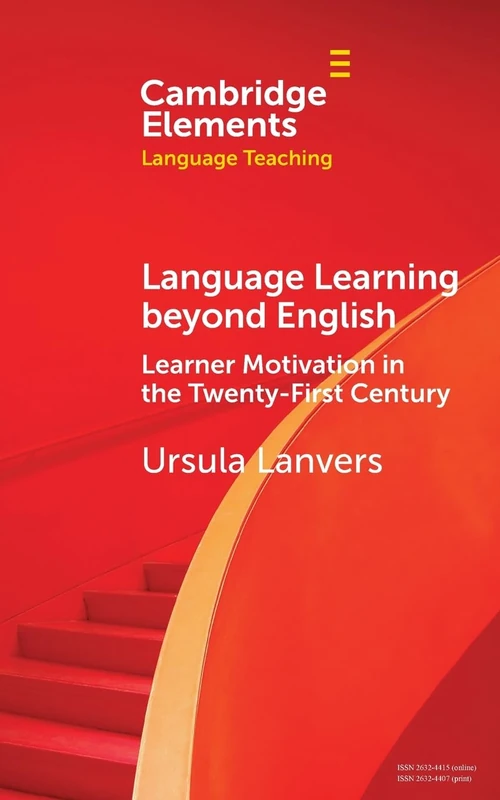 Language Learning beyond English: Learner Motivation in the Twenty-First Century (Elements in Language Teaching) - Image 1