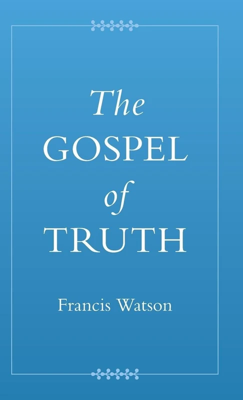 The Gospel of Truth (Coptic Gospels and Associated Texts)