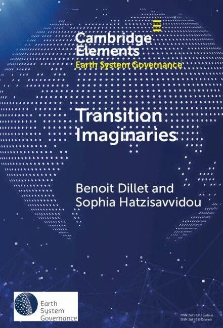 Transition Imaginaries: Contested Temporalities, Affective Politics, and Decolonial Technology (Elements in Earth System Governance)