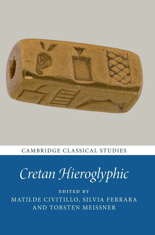 Cretan Hieroglyphic (Cambridge Classical Studies)