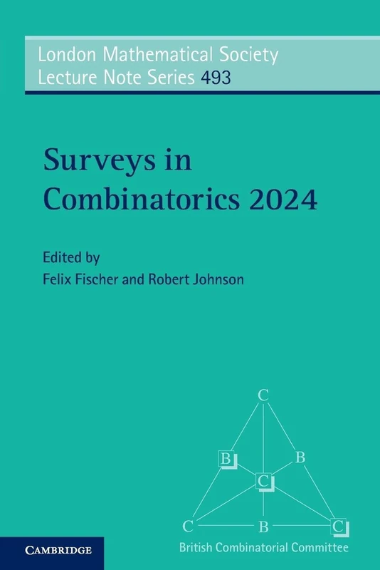 Surveys in Combinatorics 2024: Series Number 493 (London Mathematical Society Lecture Note Series, Series Number 493)