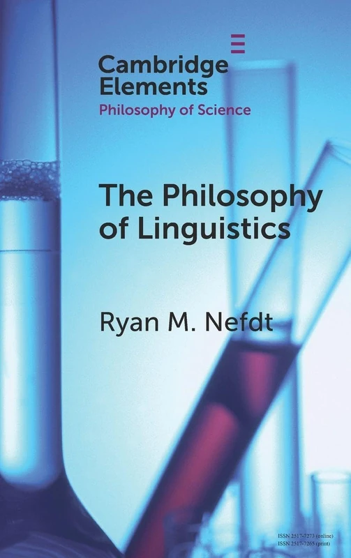 The Philosophy of Linguistics (Elements in the Philosophy of Science)