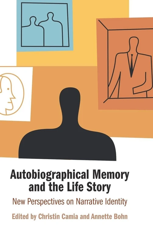 Autobiographical Memory and the Life Story: New Perspectives on Narrative Identity