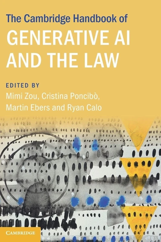 The Cambridge Handbook of Generative AI and the Law