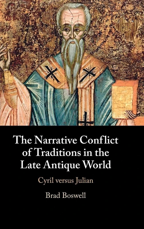 The Narrative Conflict of Traditions in the Late Antique World: Cyril versus Julian