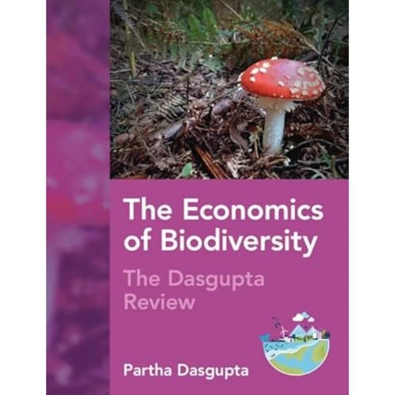 The Economics of Biodiversity: The Dasgupta Review