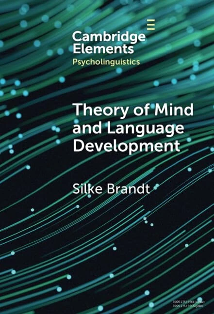 Theory of Mind and Language Development (Elements in Psycholinguistics)
