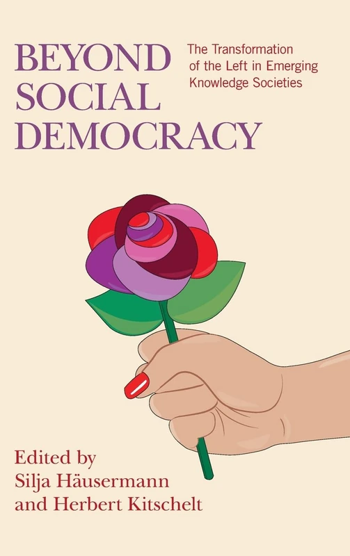 Beyond Social Democracy: The Transformation of the Left in Emerging Knowledge Societies