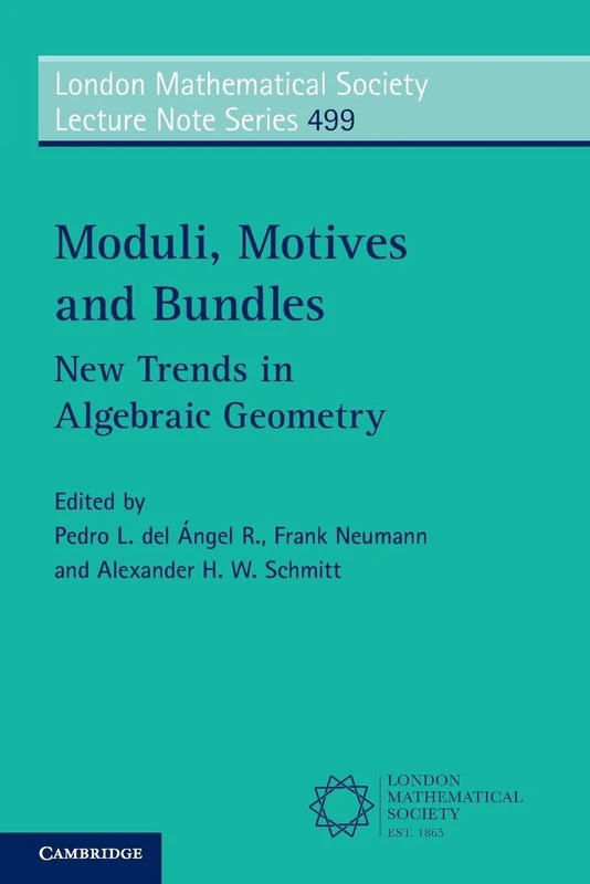Moduli, Motives and Bundles: New Trends in Algebraic Geometry (London Mathematical Society Lecture Note Series)
