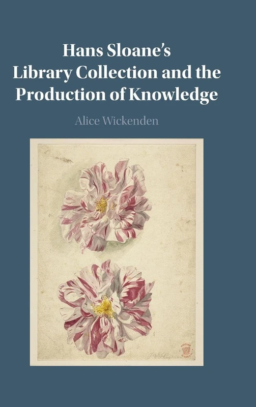 Hans Sloane's Library Collection and the Production of Knowledge