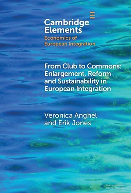 From Club to Commons: Enlargement, Reform and Sustainability in European Integration (Elements in Economics of European Integration)