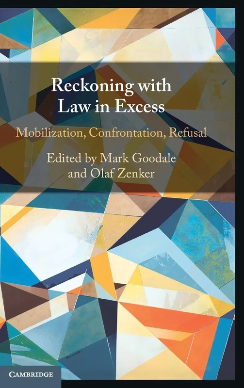Reckoning with Law in Excess: Mobilization, Confrontation, Refusal