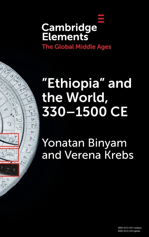 ‘Ethiopia’ and the World, 330–1500 CE (Elements in the Global Middle Ages)
