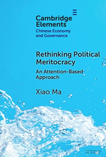 Rethinking Political Meritocracy: An Attention-Based Approach (Elements in Chinese Economy and Governance)