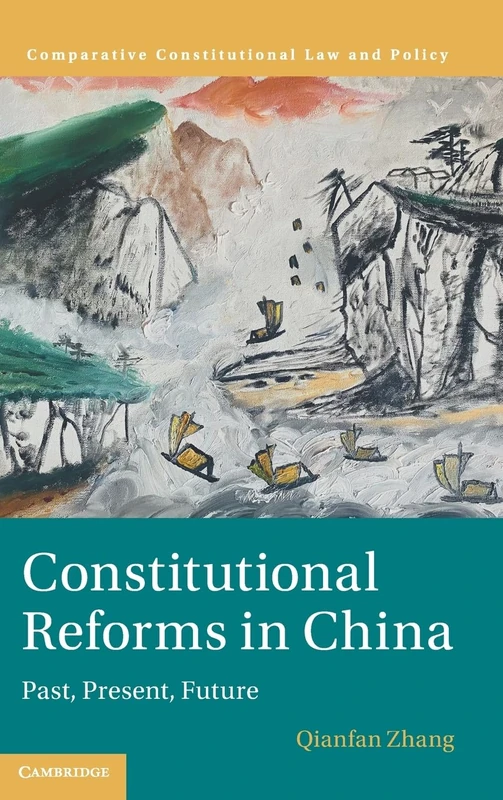 Constitutional Reforms in China: Past, Present, Future (Comparative Constitutional Law and Policy)