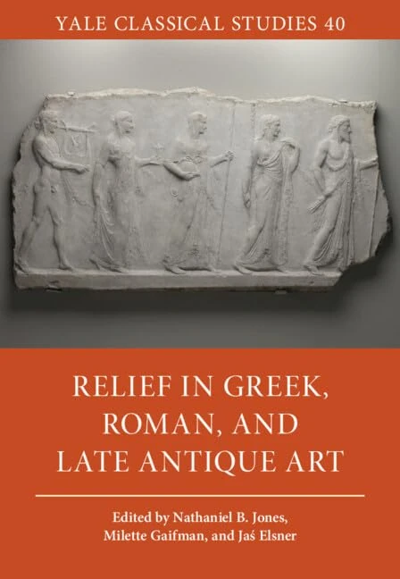 Relief in Greek, Roman, and Late Antique Art: 40 (Yale Classical Studies, Series Number 40) - Image 1