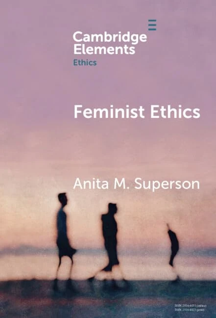 Feminist Ethics (Elements in Ethics)