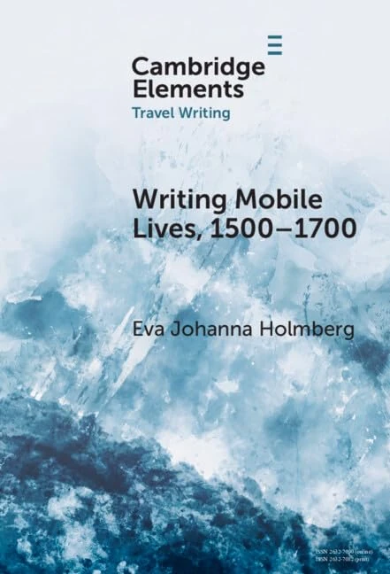 Writing Mobile Lives, 1500–1700 (Elements in Travel Writing)