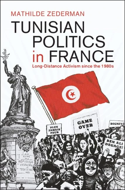 Tunisian Politics in France: Long-Distance Activism since the 1980s: Series Number 72 (Cambridge Middle East Studies, Series Number 72) - Image 1