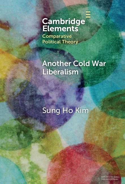 Another Cold War Liberalism: Freedom and Democracy in South Korea (Elements in Comparative Political Theory)