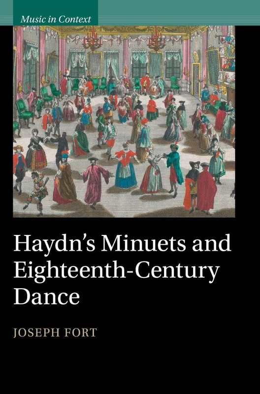 Haydn's Minuets and Eighteenth-Century Dance (Music in Context)