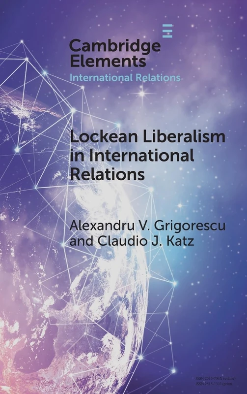 Lockean Liberalism in International Relations (Elements in International Relations)