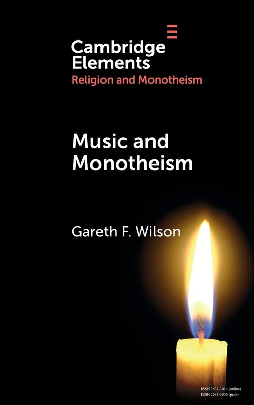 Music & Monotheism (Elements in Religion and Monotheism)