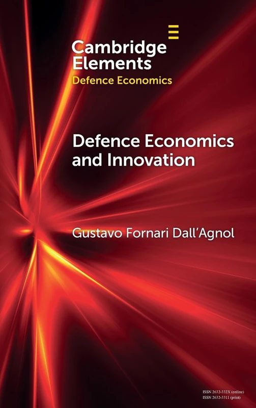 Defence Economics and Innovation: The Political Economy of Large-Scale Defence Projects (Elements in Defence Economics)