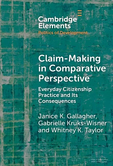 Claim-Making in Comparative Perspective: Everyday Citizenship Practice and Its Consequences (Elements in the Politics of Development)