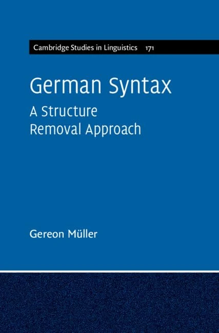 German Syntax: A Structure Removal Approach: 171 (Cambridge Studies in Linguistics, Series Number 171) - Image 1